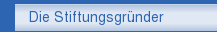 Die Stiftungsgründer