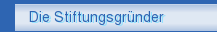 Die Stiftungsgründer